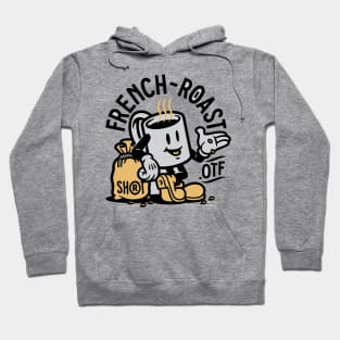 french roast Hoodie